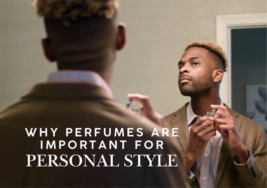 Why Perfumes Are an Important Part of Personal Style